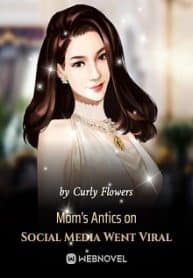 Mom’s Antics On Social Media Went Viral - Official Chinese Web Novel Cover By Author 'Curly Flowers'
