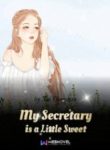 My Secretary Is A Little Sweet - Official Chinese Web Novel Cover By Author 'Xia Qingshan'