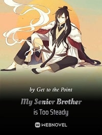 My Senior Brother Is Too Steady - Official Chinese Webnovel Cover By Author 'Get To The Point'