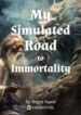 My Simulated Road To Immortality - Official Chinese Webnovel Cover By Author 'Angry Squid'