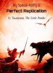 My Special Ability Is Perfect Replication - Official Chinese Webnovel Cover By Author 'The Little Panda, Tuanyuan'