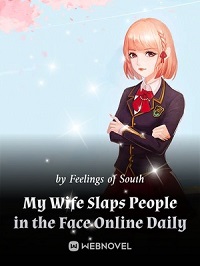 My Wife Slaps People In The Face Online Daily - Official Chinese Web Novel Cover By Author 'Feelings Of South, 南之情'