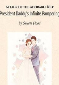 Attack Of The Adorable Kid: President Daddy’s Infinite Pampering - Official Chinese Novel Cover By Author 'Sweets Flood 糖果淼淼'