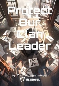 Protect Our Clan Leader - Official Chinese Webnovel Cover By Author 'Ao Wuchang, Arrogant And Impermanent'