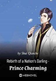 Rebirth Of A Nation’s Darling – Prince Charming - Official Chinese Webnovel Cover By Author 'Shui Qianche'