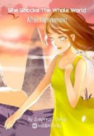 She Shocks The Whole World After Retirement - Official Chinese Webnovel Cover By Author 'Emperor's Song'