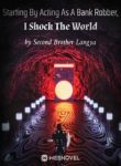 Starting By Acting As A Bank Robber, I Shock The World - Official Chinese Webnovel Cover By Author 'Second Brother Langya'