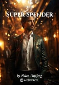 Super Spender - Official Chinese Webnovel Cover By Author 'Nalan Lingfeng'