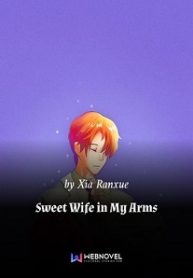 Sweet Wife In My Arms - Official Chinese Web Novel Cover By Author 'Xia Ranxue'