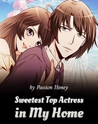 Sweetest Top Actress In My Home - Official Chinese Web Novel Cover By Author 'Passion Honey'