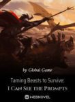 Taming Beasts To Survive: I Can See The Prompts - Official Chinese Webnovel Cover By Author 'Global Game'