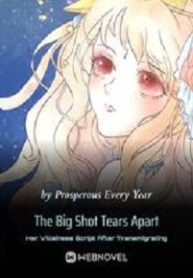 The Big Shot Tears Apart Her Villainess Script After Transmigrating - Official Chinese Webnovel Cover By Author 'Prosperous Every Year'