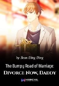 The Bumpy Road Of Marriage: Divorce Now, Daddy - Official Chinese Web Novel Cover By Author 'Bean Ding Ding'