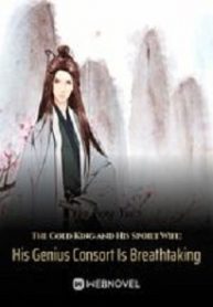 The Cold King And His Spoilt Wife: His Genius Consort Is Breathtaking - Official Chinese Webnovel Cover By Author 'Feng Yue'