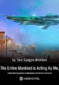 The Entire Mankind Is Acting As Me, I Shall Secretly Build A Battleship And Shock The World - Official Web Novel (cn) Cover By Author 'Two Langya Brothers'