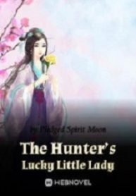 The Hunter’s Lucky Little Lady - Official Chinese Webnovel Cover By Author 'Pledged Spirit Moon'