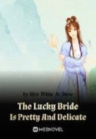 The Lucky Bride Is Pretty And Delicate - Official Chinese Webnovel Cover By Author 'Skin White As Snow'