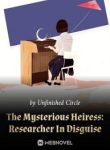 The Mysterious Heiress: Researcher In Disguise - Official Chinese Webnovel Cover By Author 'Unfinished Circle'
