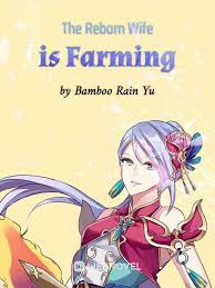 The Reborn Wife Is Farming - Official Chinese Webnovel Cover By Author 'Bamboo Rain Yu'