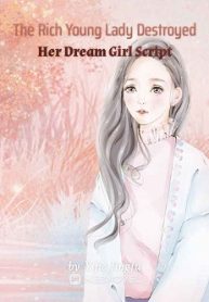 The Rich Young Lady Destroyed Her Dream Girl Script - Official Chinese Webnovel Cover By Author 'Yijie Jingfu'