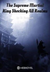 The Supreme Martial King Shocking All Realms - Official Chinese Webnovel Cover By Author 'Ye Yunduan'