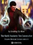 The World Awakens: Ten Consecutive Draws Before Invincibility - Official Chinese Webnovel Cover By Author 'Levelling Up Alone'