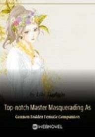 Top-notch Master Masquerading As Cannon Fodder Female Companion - Official Chinese Webnovel Cover By Author 'Like Daylight'