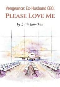 Vengeance: Ex-husband Ceo, Please Love Me - Official Chinese Novel Cover By Author 'Little Ear-chan'