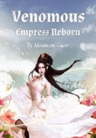 Venomous Empress Reborn - Official Chinese Webnovel Cover By Author 'Mountain Guest'