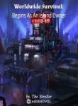 Worldwide Survival: Begins As An Island Owner - Official Chinese Webnovel Cover By Author 'The Stroller'