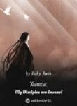 Xianxia: My Disciples Are Insane! - Official Web Novel (cn) Cover By Author 'Baby Rush'