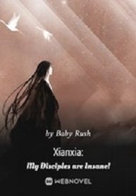 Xianxia: My Disciples Are Insane! - Official Web Novel (cn) Cover By Author 'Baby Rush'