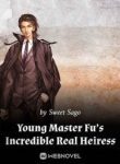 Young Master Fu’s Incredible Real Heiress - Official Chinese Novel Cover By Author 'Sweet Sago'