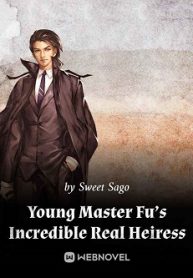Young Master Fu’s Incredible Real Heiress - Official Chinese Novel Cover By Author 'Sweet Sago'