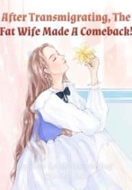 After Transmigrating, The Fat Wife Made A Comeback! - Official Chinese Webnovel Cover By Author 'Please Let Me Have The Buff'