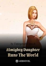 Almighty Daughter Runs The World - Official Chinese Webnovel Cover By Author 'Unforgettable Speech'