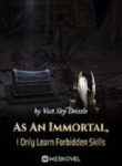 As An Immortal, I Only Learn Forbidden Skills - Official Chinese Webnovel Cover By Author 'Vast Sky Drizzle'