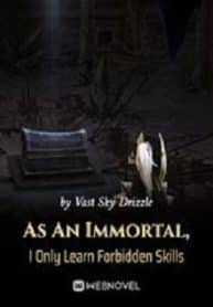 As An Immortal, I Only Learn Forbidden Skills - Official Chinese Webnovel Cover By Author 'Vast Sky Drizzle'