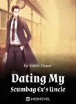 Dating My Scumbag Ex’s Uncle - Official Chinese Webnovel Cover By Author 'Velvet Flower'