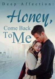 Deep Affection: Honey, Come Back To Me - Official Web Novel Cover By Author 'Flower'