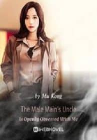 The Male Main’s Uncle Is Openly Obsessed With Me - Official Chinese Webnovel Cover By Author 'Mu Kong'