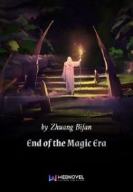 End Of The Magic Era - Official Chinese Web Novel Cover By Author 'Zhuang Bifan, 庄毕凡'