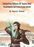 Extracting Billions Of Toxins And Tempering An Unsullied Body - Official Chinese Webnovel Cover By Author 'Superior Human'