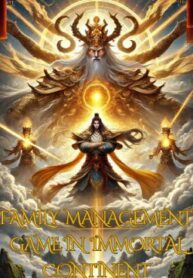 Family Management Game In Immortal Continent - Official Chinese Webnovel Cover By Author 'Darktea'