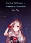 Five-year Old Prophet Is Pampered By Ten Brothers - Official Chinese Webnovel Cover By Author 'A Nuo'