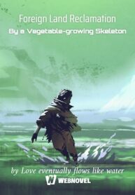 Foreign Land Reclamation By A Vegetable-growing Skeleton - Official Chinese Webnovel Cover By Author 'Love Eventually Flows Like Water'