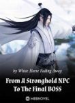 From A Stronghold Npc To The Final Boss - Official Chineses Webnovel Cover By Author 'White Horse Fading Away'