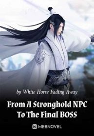From A Stronghold Npc To The Final Boss - Official Chineses Webnovel Cover By Author 'White Horse Fading Away'