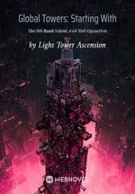 Global Towers: Starting With The Sss-rank Talent, God-tier Extraction - Official Chinese Webnovel Cover By Author 'Light Tower, Light Tower Ascension'