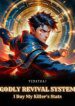 Godly Revival System: I Buy My Killer’s Stats - Official Web Novel Cover By Author 'Godly Revival System: I Buy My Killer's Stats'